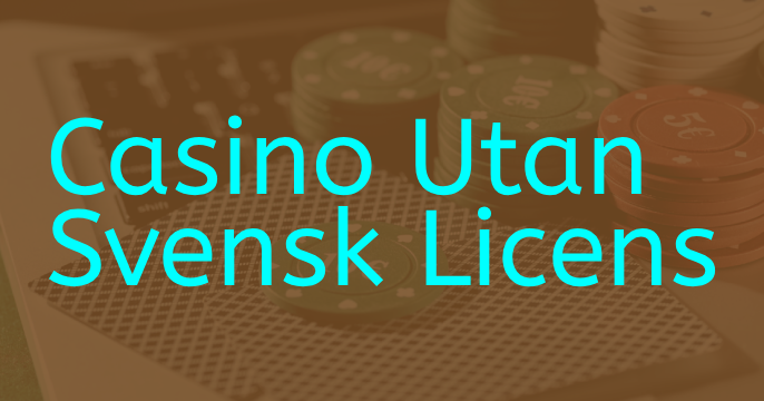 Casino Utan Svensk Licens